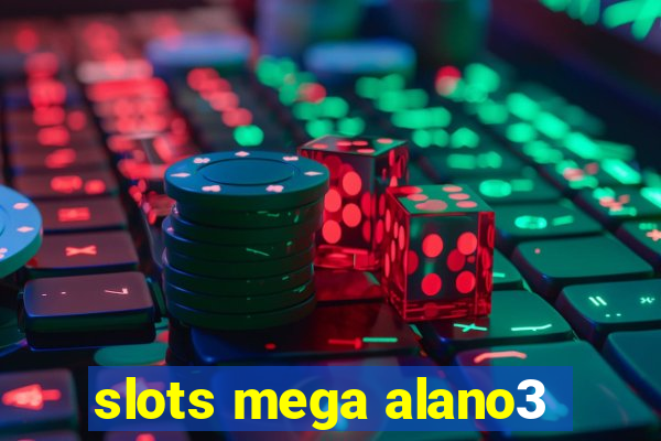 slots mega alano3